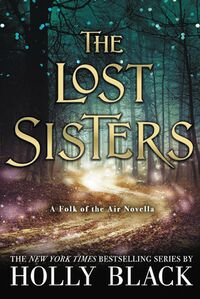 Cover of The Lost Sisters by Holly Black
