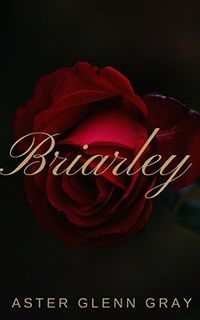 Cover of Briarley by Aster Glenn Gray