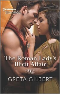 Cover of The Roman Lady's Illicit Affair by Greta Gilbert