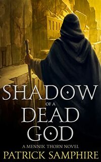 Cover of Shadow of a Dead God by Patrick Samphire