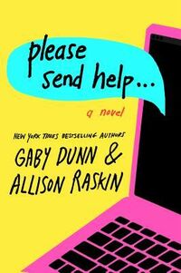 Cover of Please Send Help by Gaby Dunn & Allison Raskin