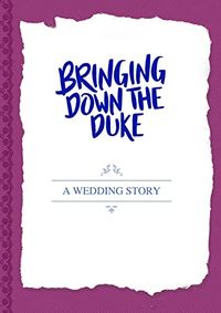 Cover of Bringing Down The Duke: The Wedding Story by Evie Dunmore