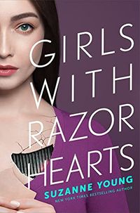 Cover of Girls with Razor Hearts by Suzanne Young