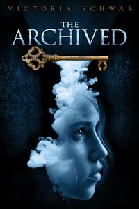 Cover of The Archived by Victoria Schwab