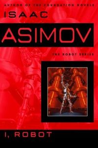 Cover of I, Robot by Isaac Asimov