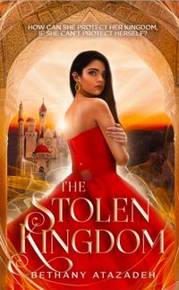 Cover of The Stolen Kingdom by Bethany Atazadeh