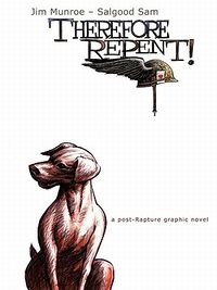 Cover of Therefore, Repent! by Jim Munroe & Salgood Sam