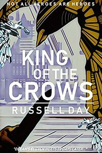 Cover of King of the Crows by Russell Day