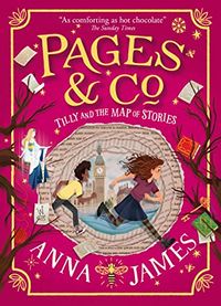 Cover of Tilly and the Map of Stories by Anna James
