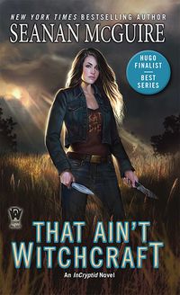Cover of That Ain't Witchcraft by Seanan McGuire