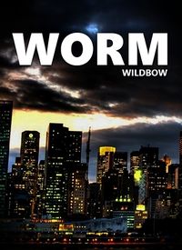 Cover of Worm by John "Wildbow" McCrae