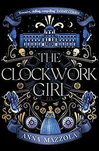 Cover of The Clockwork Girl by Anna Mazzola