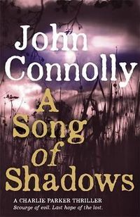 Cover of A Song Of Shadows by John Connolly