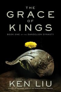 Cover of The Grace of Kings by Ken Liu