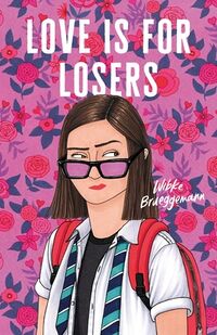 Cover of Love is for Losers by Wibke Brueggmann