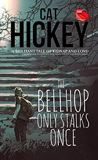 Cover of The Bellhop Only Stalks Once by Cat Hickey