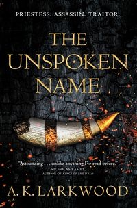 Cover of The Unspoken Name by A.K. Larkwood