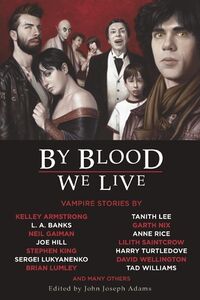 Cover of By Blood We Live edited by John Joseph Adams
