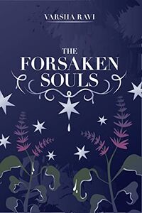 Cover of The Forsaken Souls by Varsha Ravi