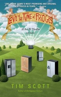 Cover of Love in the Time of Fridges by Tim Scott