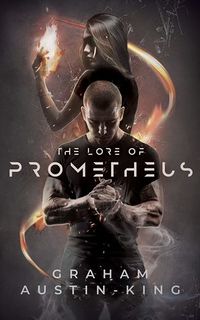 Cover of The Lore of Prometheus by Graham Austin-King