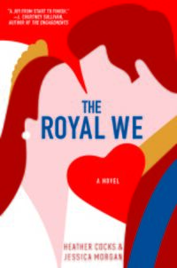Cover of The Royal We by Heather Cocks & Jessica Morgan