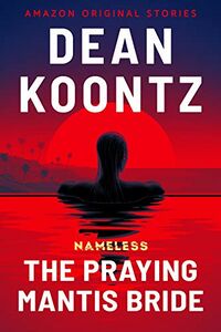 Cover of The Praying Mantis Bride by Dean Koontz