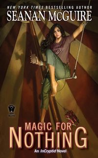 Cover of Magic for Nothing by Seanan McGuire