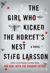 Cover of The Girl Who Kicked the Hornet's Nest by Stieg Larsson