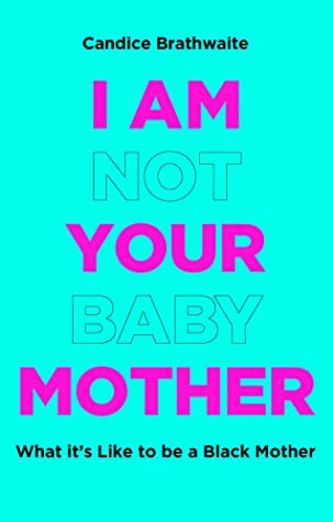 File:I Am Not Your Baby Mother by Candice Brathwaite.jpg