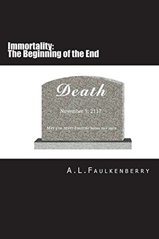 File:Immortality- The Beginning of the End by A.L. Faulkenberry.jpg
