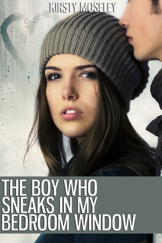File:The Boy Who Sneaks in My Bedroom Window by Kirsty Moseley.jpg