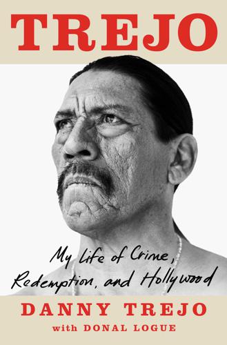 File:Trejo- My Life of Crime, Redemption, and Hollywood by Danny Trejo.jpg