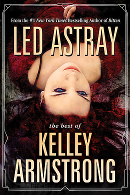 File:Led Astray- The Best of Kelley Armstrong by Kelley Armstrong.jpg