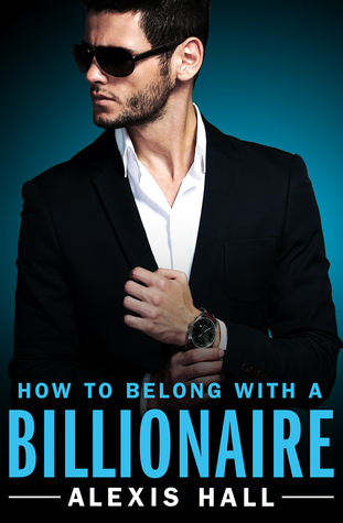 File:How to Belong with a Billionaire by Alexis Hall.jpg