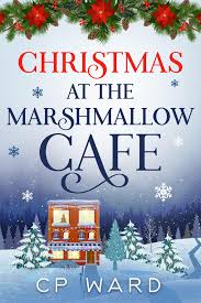 Cover of Christmas at the Marshmallow Cafe by C P Ward