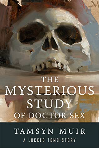 File:The Mysterious Study of Doctor Sex by Tamsyn Muir.jpg