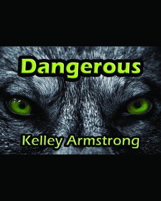 File:Dangerous by Kelley Armstrong.jpg