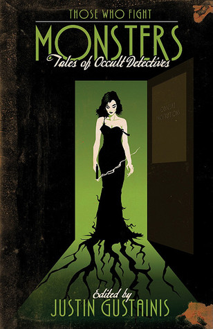 File:Those Who Fight Monsters- Tales of Occult Detectives by Justin Gustainis.jpg