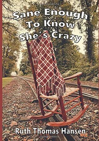 File:SANE ENOUGH TO KNOW SHE'S CRAZY by Ruth Thomas Hansen.jpg