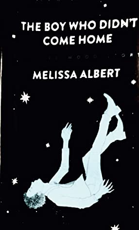 File:The Boy Who Didn't Come Home by Melissa Albert.jpg
