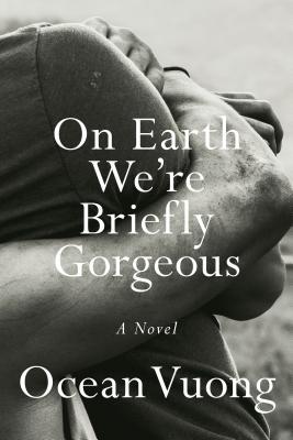 File:On Earth We're Briefly Gorgeous by Ocean Vuong.jpg