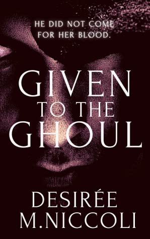 File:Given to the Ghoul by Desirée M. Niccoli.jpg