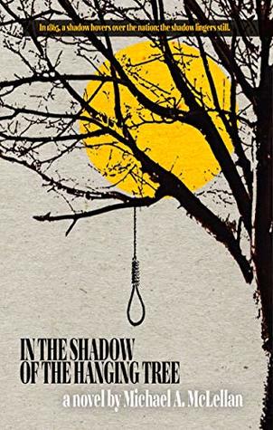 File:In the Shadow of the Hanging Tree by Michael A. McLellan.jpg