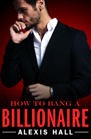 File:How to Bang a Billionaire by Alexis Hall.jpg
