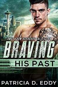 Cover of Braving His Past by Patricia D. Eddy