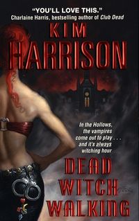 Cover of Dead Witch Walking by Kim Harrison