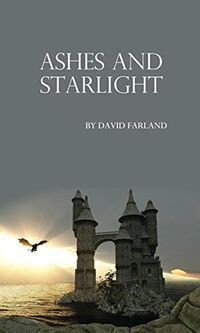 Cover of Ashes and Starlight by David Farland