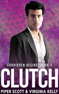 Cover of Clutch by Piper Scott & Virginia Kelly