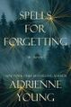 Spells for Forgetting by Adrienne Young.jpg